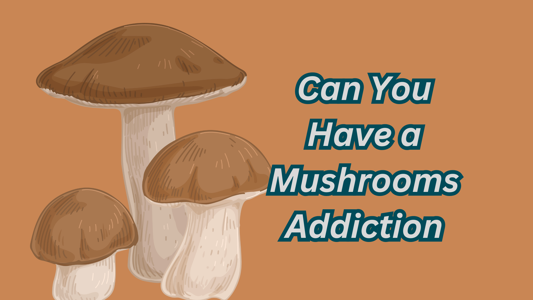 mushrooms addiction