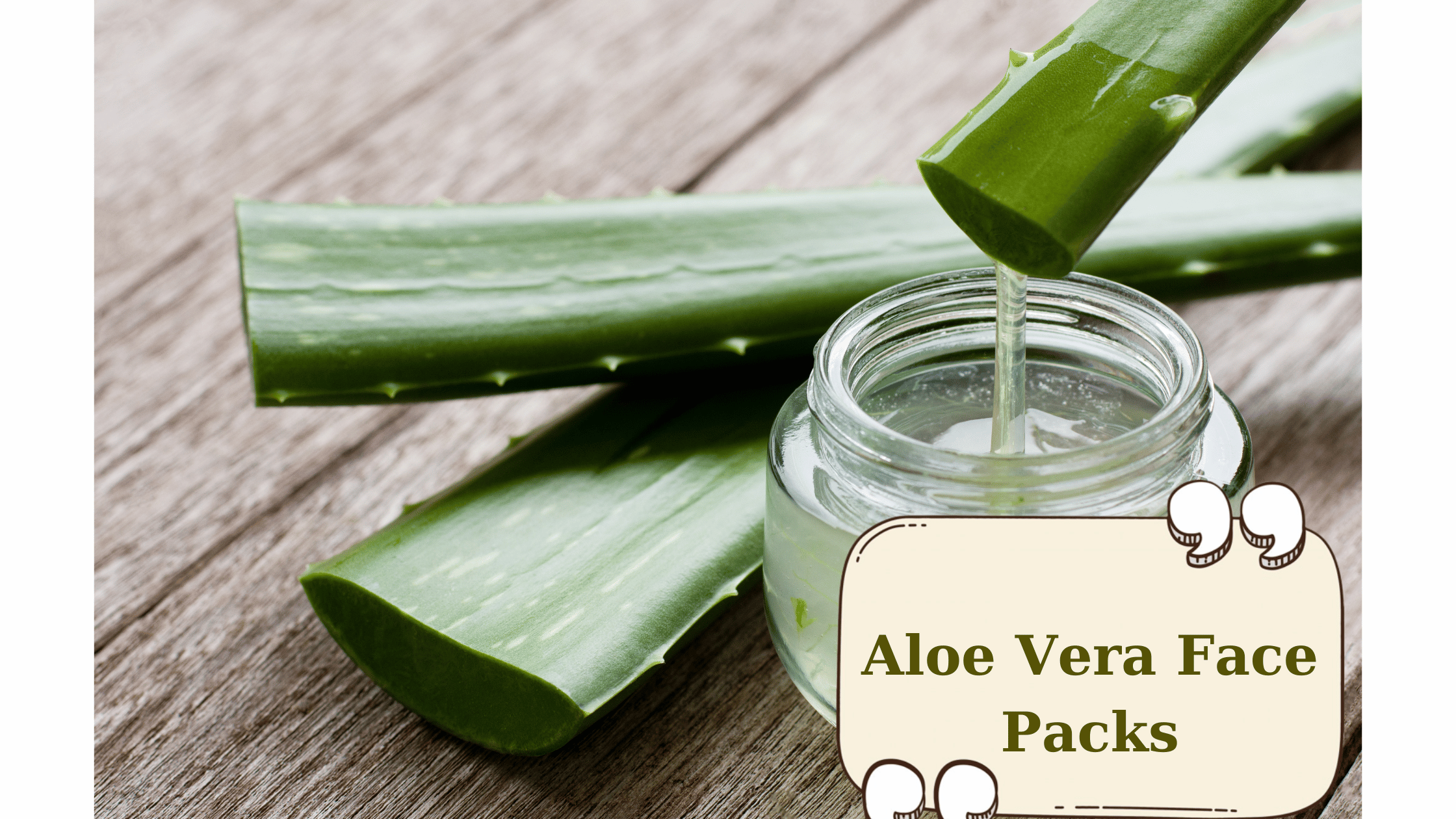 Aloe Vera Face Packs